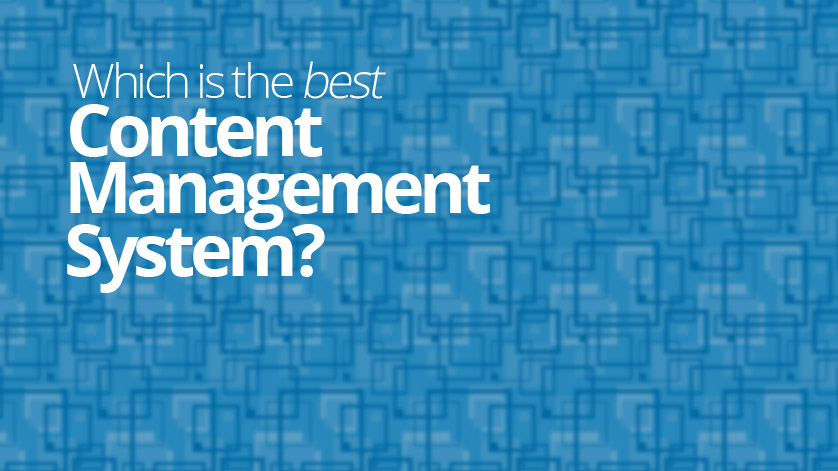 Which is the best Content Management System?
